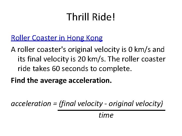 Thrill Ride! Roller Coaster in Hong Kong A roller coaster's original velocity is 0