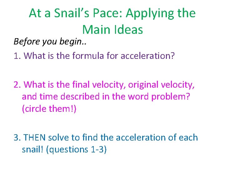 At a Snail’s Pace: Applying the Main Ideas Before you begin. . 1. What