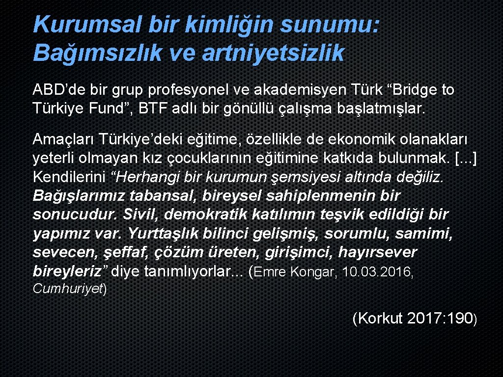 Kurumsal bir kimliğin sunumu: Bağımsızlık ve artniyetsizlik ABD’de bir grup profesyonel ve akademisyen Türk