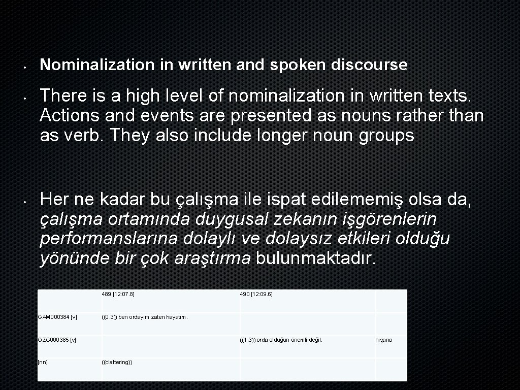  • • • Nominalization in written and spoken discourse There is a high