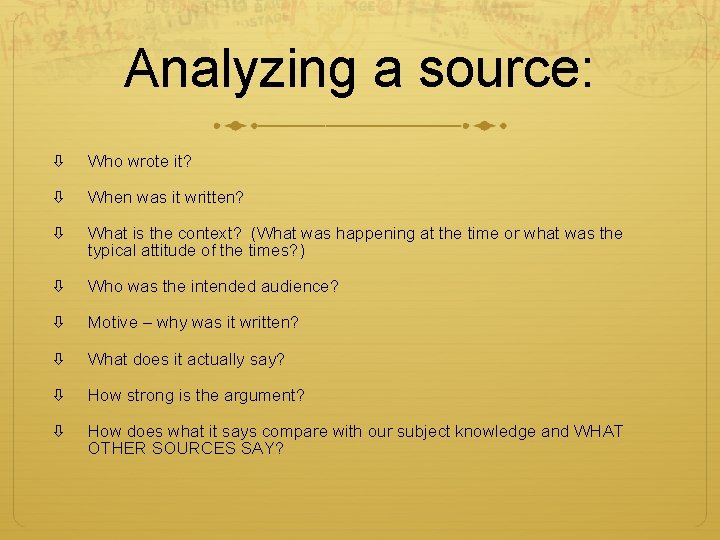 Analyzing a source: Who wrote it? When was it written? What is the context?
