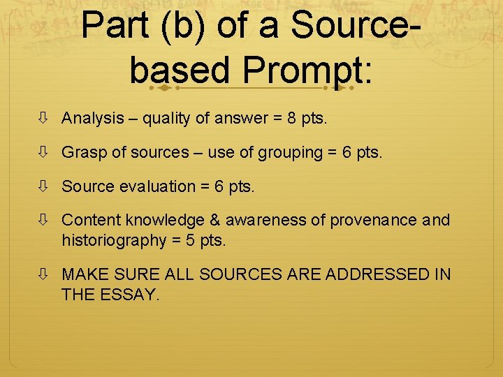 Part (b) of a Sourcebased Prompt: Analysis – quality of answer = 8 pts.