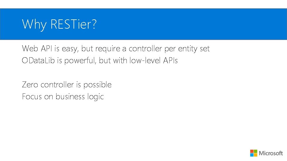 Why RESTier? Web API is easy, but require a controller per entity set OData.
