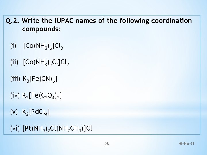 Q. 2. Write the IUPAC names of the following coordination compounds: (i) [Co(NH 3)6]Cl