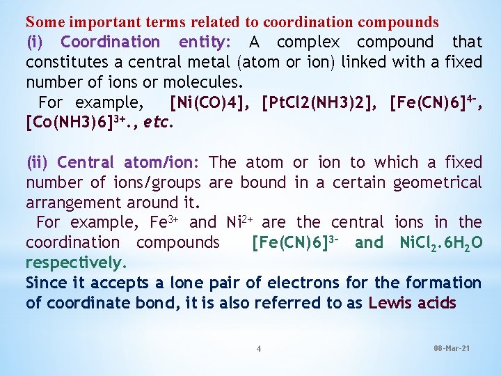 Some important terms related to coordination compounds (i) Coordination entity: A complex compound that