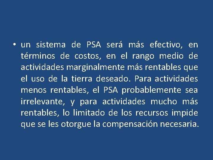  • un sistema de PSA será más efectivo, en términos de costos, en