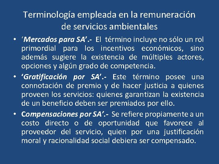 Terminología empleada en la remuneración de servicios ambientales • ‘Mercados para SA’. - El