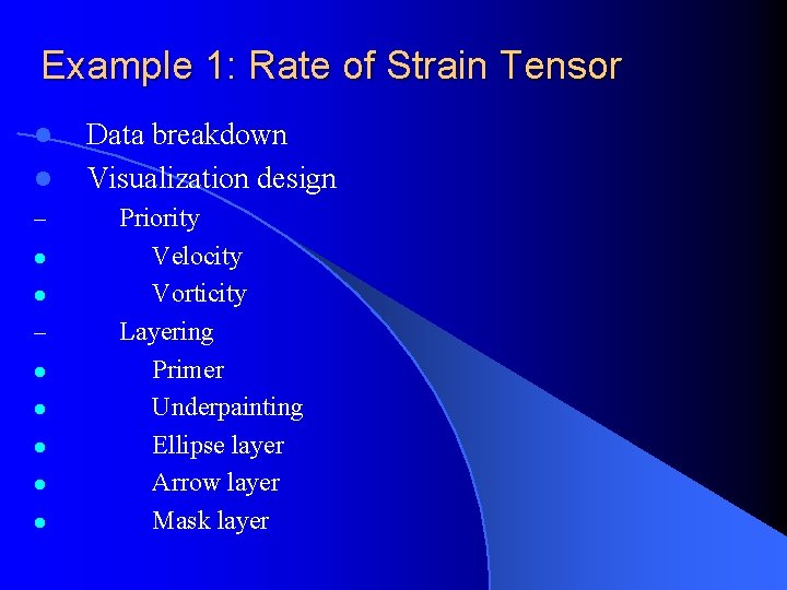 Example 1: Rate of Strain Tensor l l – l l l Data breakdown