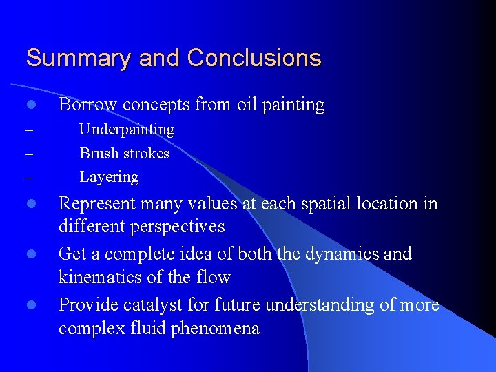 Summary and Conclusions l – – – l l l Borrow concepts from oil