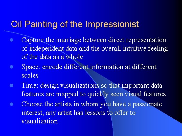 Oil Painting of the Impressionist l l Capture the marriage between direct representation of