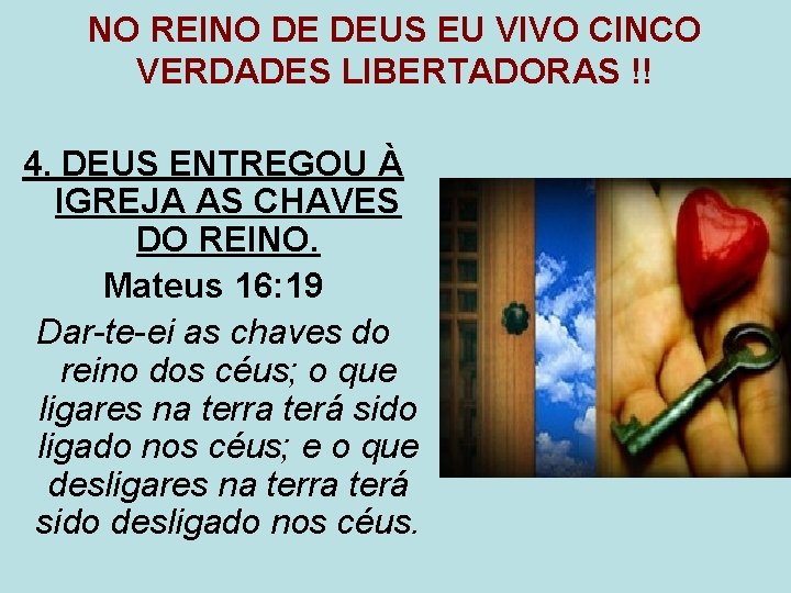 NO REINO DE DEUS EU VIVO CINCO VERDADES LIBERTADORAS !! 4. DEUS ENTREGOU À