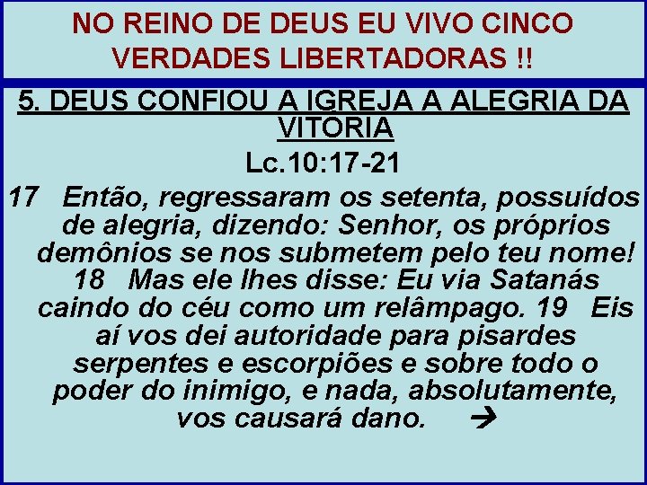 NO REINO DE DEUS EU VIVO CINCO VERDADES LIBERTADORAS !! 5. DEUS CONFIOU A