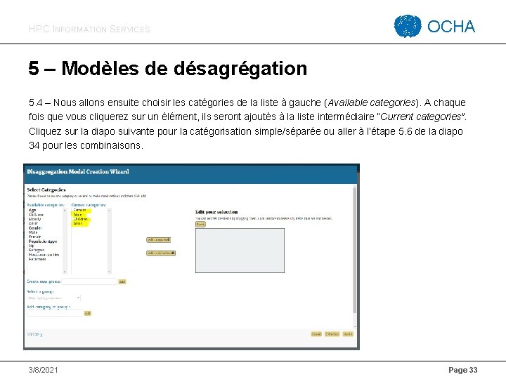 HPC INFORMATION SERVICES OCHA 5 – Modèles de désagrégation 5. 4 – Nous allons