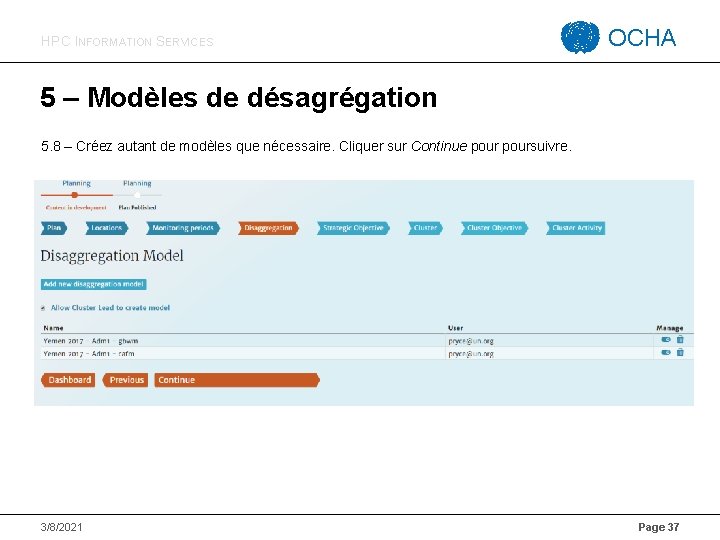 HPC INFORMATION SERVICES OCHA 5 – Modèles de désagrégation 5. 8 – Créez autant