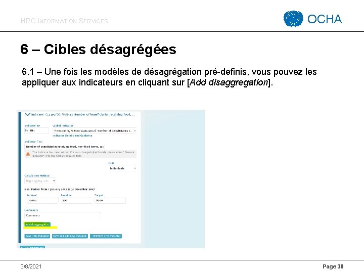 HPC INFORMATION SERVICES OCHA 6 – Cibles désagrégées 6. 1 – Une fois les