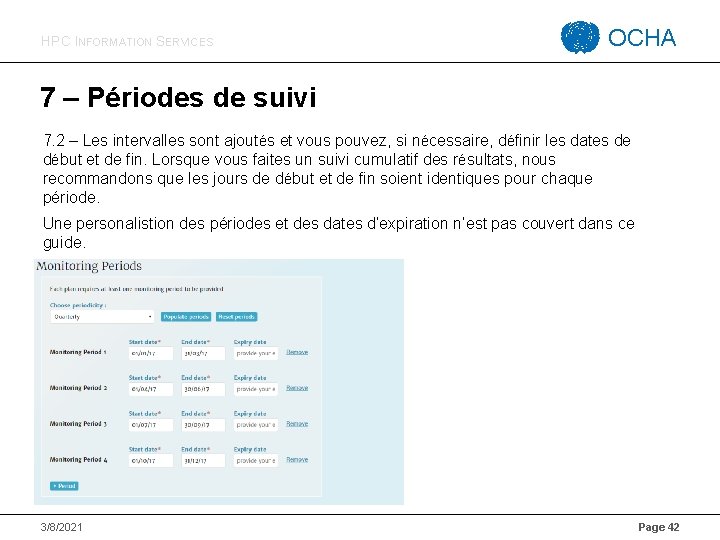 HPC INFORMATION SERVICES OCHA 7 – Périodes de suivi 7. 2 – Les intervalles