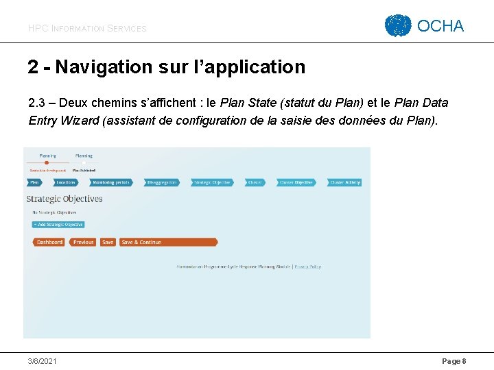 HPC INFORMATION SERVICES OCHA 2 - Navigation sur l’application 2. 3 – Deux chemins