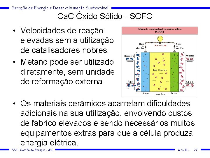 Geração de Energia e Desenvolvimento Sustentável Ca. C Óxido Sólido - SOFC • Velocidades