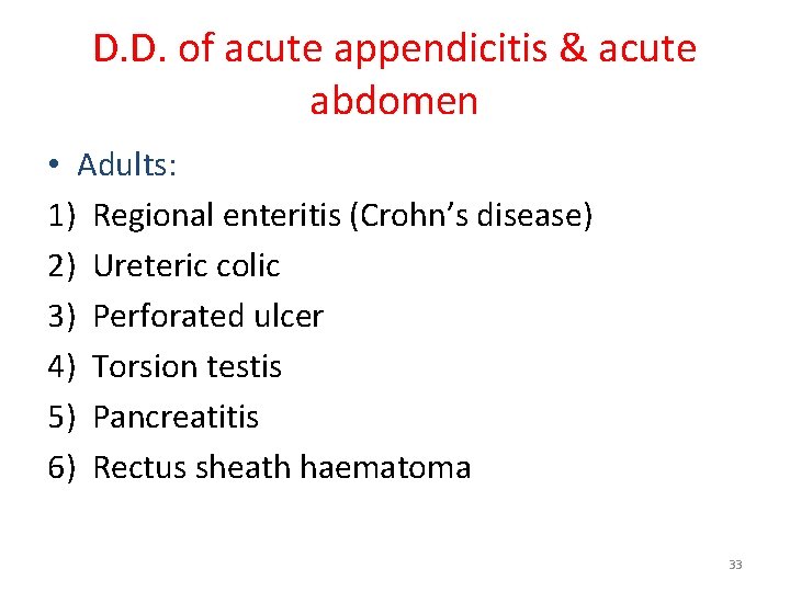 D. D. of acute appendicitis & acute abdomen • Adults: 1) Regional enteritis (Crohn’s