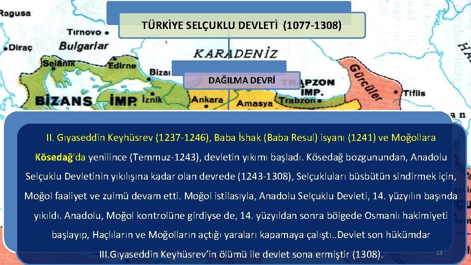 TÜRKİYE SELÇUKLU DEVLETİ (1077 -1308) DAĞILMA DEVRİ II. Gıyaseddin Keyhüsrev (1237 -1246), Baba İshak