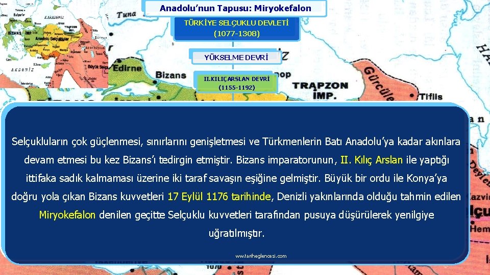 Anadolu’nun Tapusu: Miryokefalon TÜRKİYE SELÇUKLU DEVLETİ (1077 -1308) YÜKSELME DEVRİ II. KILIÇARSLAN DEVRİ (1155