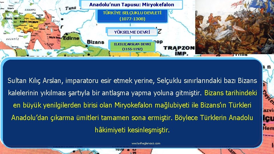 Anadolu’nun Tapusu: Miryokefalon TÜRKİYE SELÇUKLU DEVLETİ (1077 -1308) YÜKSELME DEVRİ II. KILIÇARSLAN DEVRİ (1155