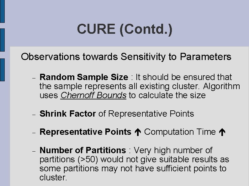 CURE (Contd. ) Observations towards Sensitivity to Parameters Random Sample Size : It should