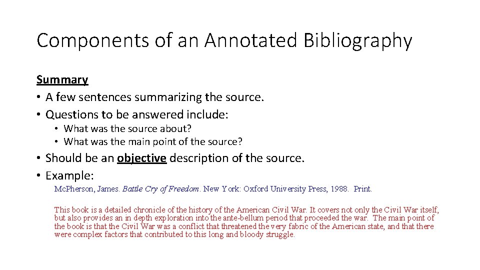 Components of an Annotated Bibliography Summary • A few sentences summarizing the source. •