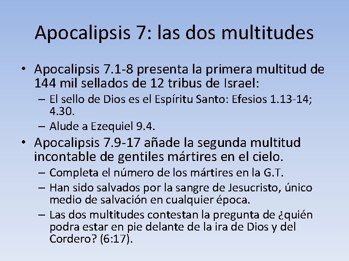 Apocalipsis 7: las dos multitudes • Apocalipsis 7. 1 -8 presenta la primera multitud
