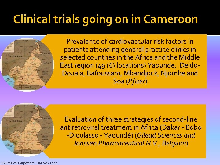 Clinical trials going on in Cameroon Prevalence of cardiovascular risk factors in patients attending Clinical trials going on in Cameroon Prevalence of cardiovascular risk factors in patients attending