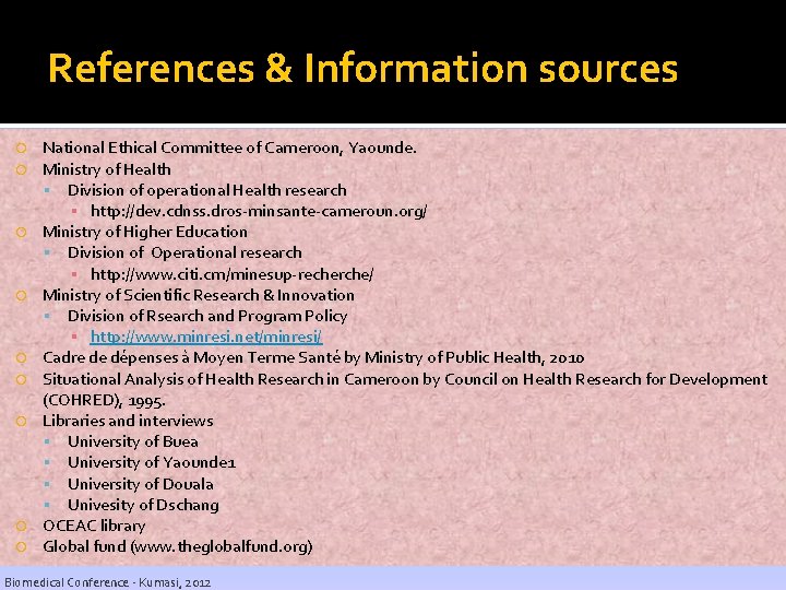 References & Information sources National Ethical Committee of Cameroon, Yaounde. Ministry of Health Division References & Information sources National Ethical Committee of Cameroon, Yaounde. Ministry of Health Division