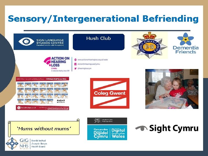 Sensory/Intergenerational Befriending Hush Club ‘Mums without mums’ 