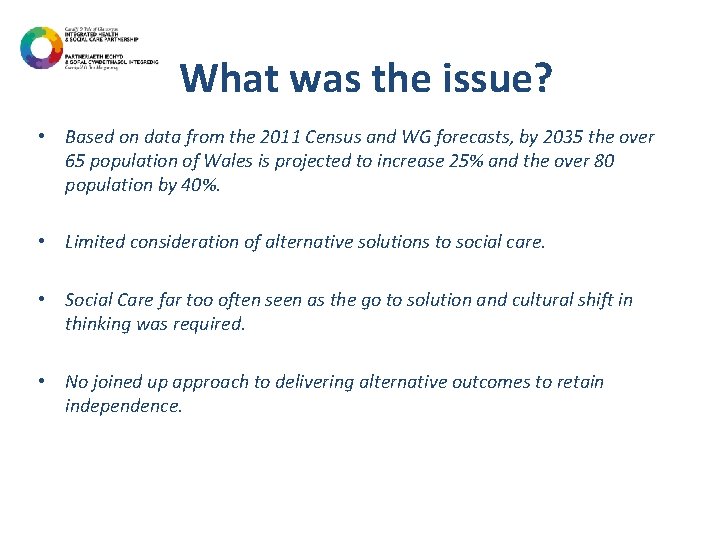 What was the issue? • Based on data from the 2011 Census and WG