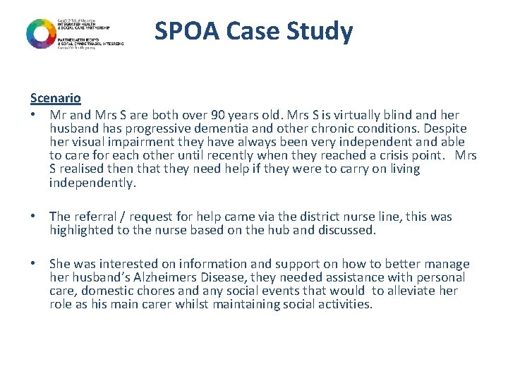 SPOA Case Study Scenario • Mr and Mrs S are both over 90 years