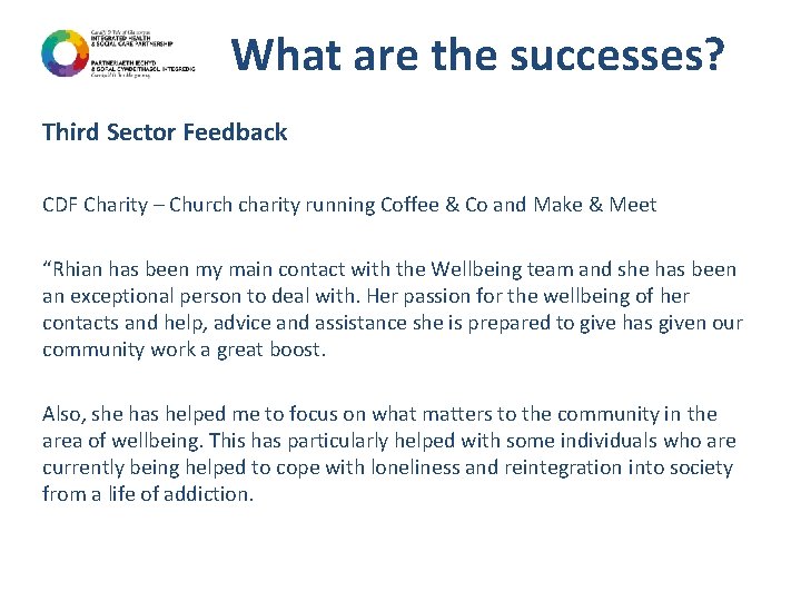 What are the successes? Third Sector Feedback CDF Charity – Church charity running Coffee