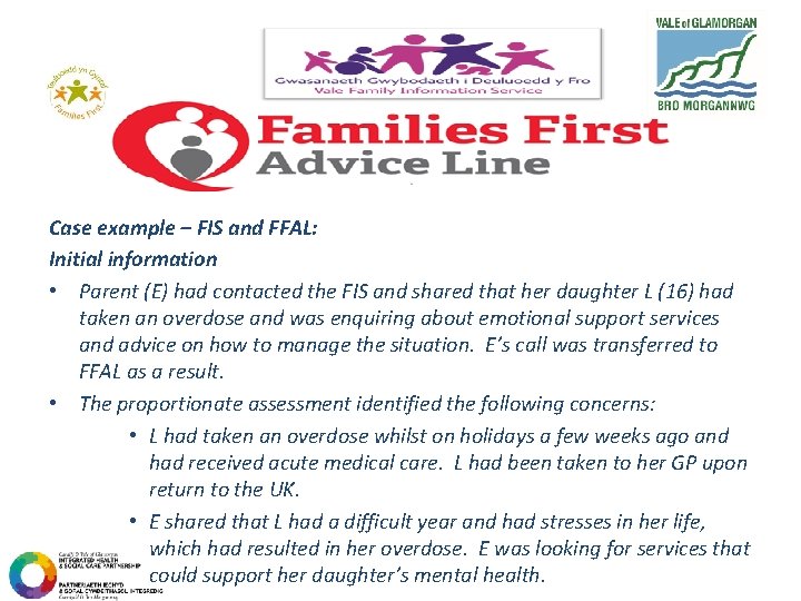 Case example – FIS and FFAL: Initial information • Parent (E) had contacted the