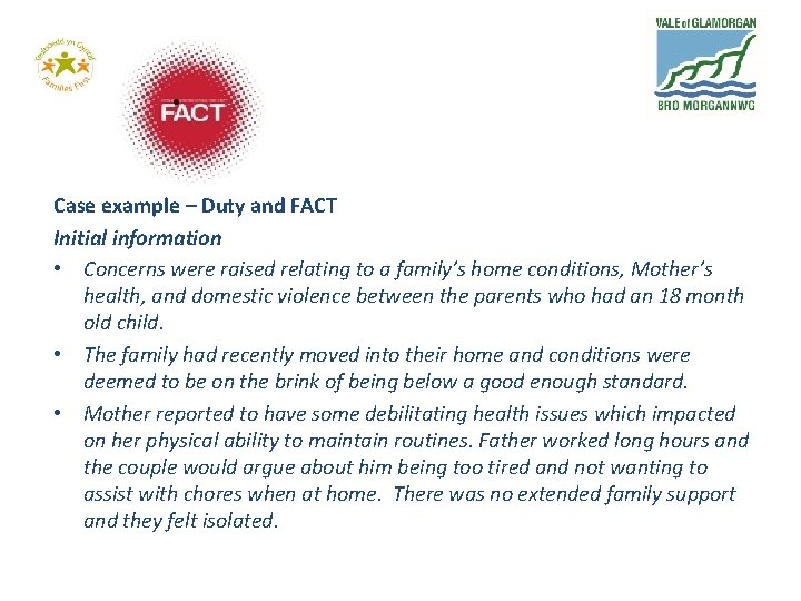 Case example – Duty and FACT Initial information • Concerns were raised relating to