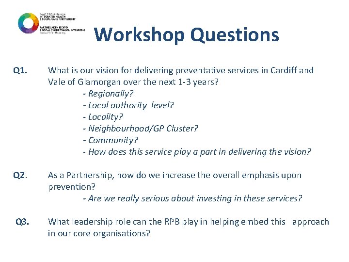  Workshop Questions Q 1. What is our vision for delivering preventative services in