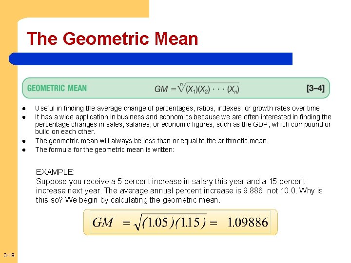 The Geometric Mean l l Useful in finding the average change of percentages, ratios,