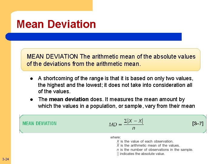 Mean Deviation MEAN DEVIATION The arithmetic mean of the absolute values of the deviations