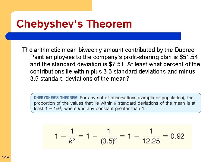 Chebyshev’s Theorem The arithmetic mean biweekly amount contributed by the Dupree Paint employees to