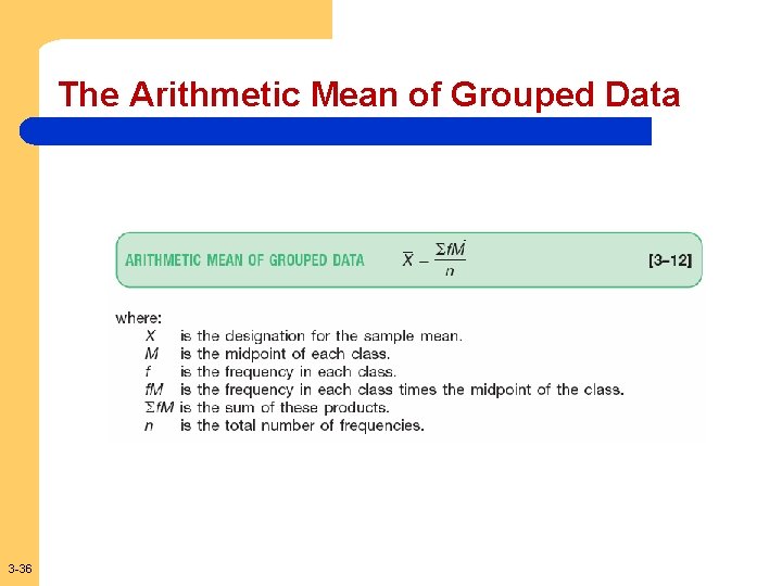 The Arithmetic Mean of Grouped Data 3 -36 