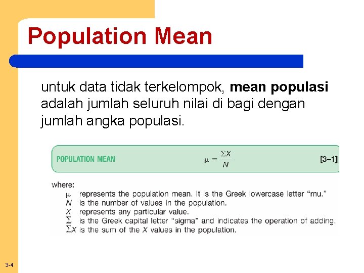 Population Mean untuk data tidak terkelompok, mean populasi adalah jumlah seluruh nilai di bagi