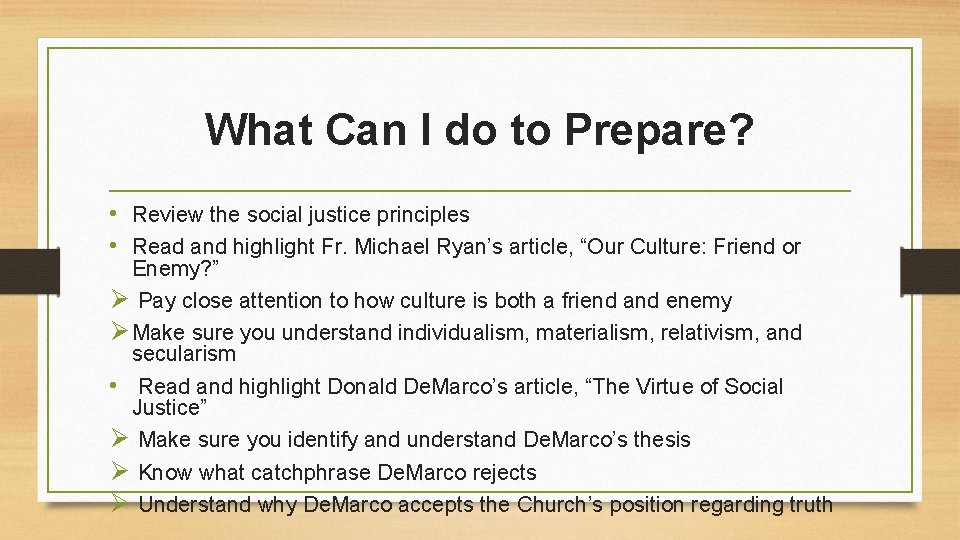 What Can I do to Prepare? • Review the social justice principles • Read