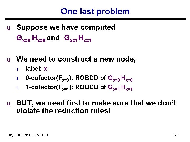 One last problem u Suppose we have computed Gx=0 Hx=0 and Gx=1 Hx=1 u