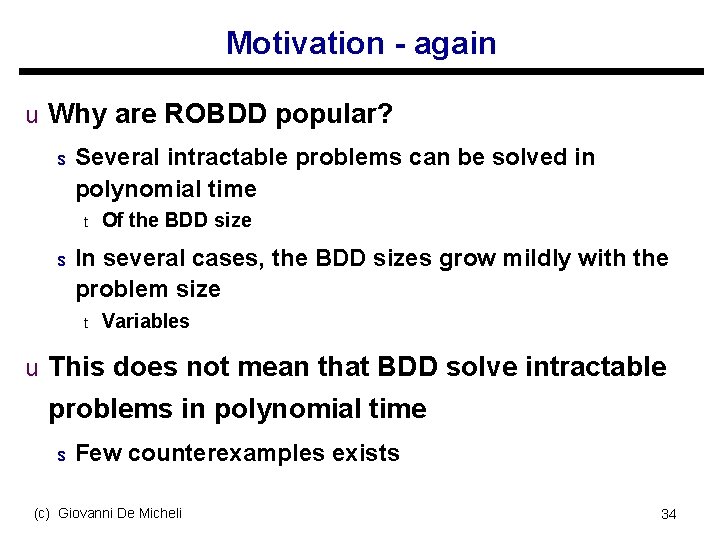 Motivation - again u Why are ROBDD popular? s Several intractable problems can be