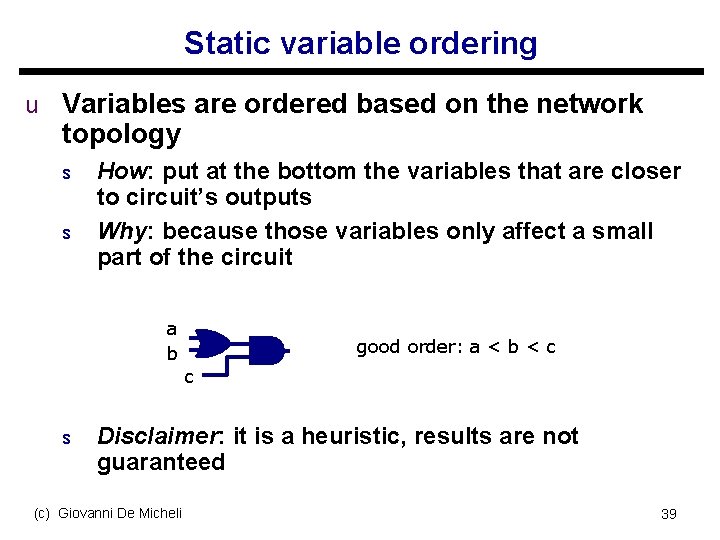 Static variable ordering u Variables are ordered based on the network topology s s