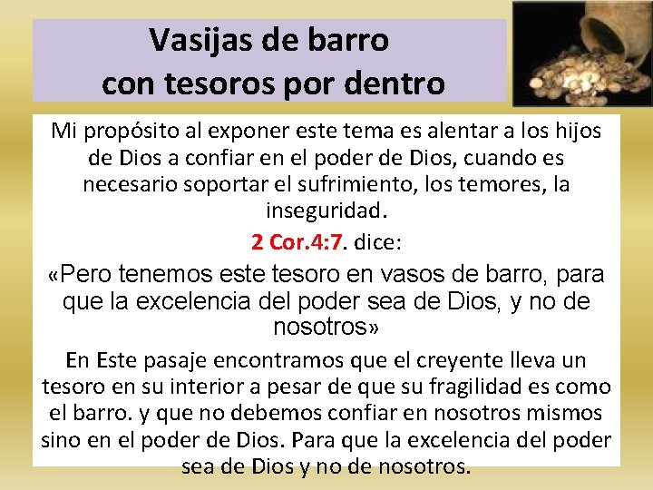 Vasijas de barro con tesoros por dentro Mi propósito al exponer este tema es