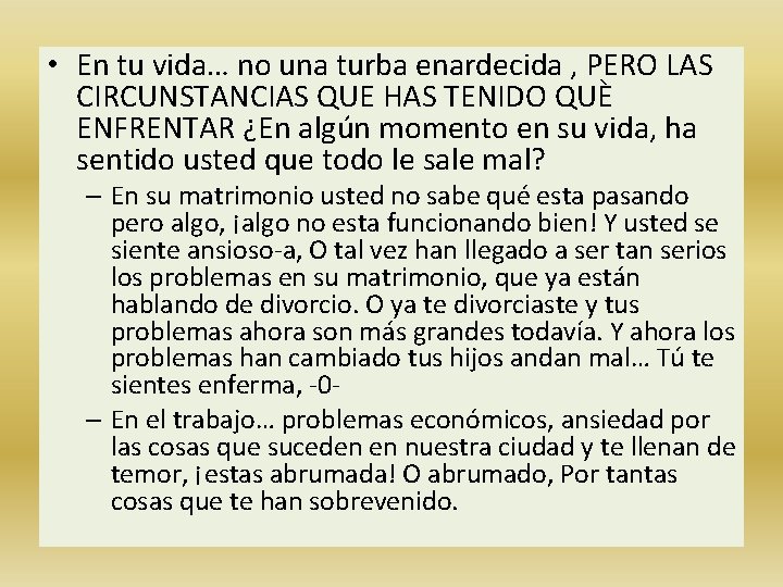  • En tu vida… no una turba enardecida , PERO LAS CIRCUNSTANCIAS QUE