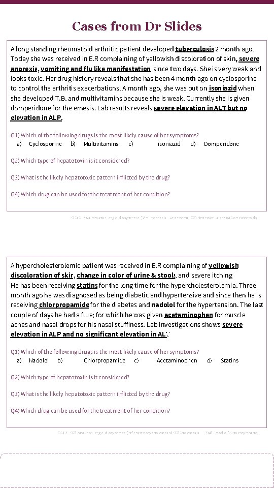 Cases from Dr Slides A long standing rheumatoid arthritic patient developed tuberculosis 2 month